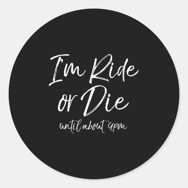 Womens Funny Mother's Day Gift Moms I'm Ride Or Di Classic Round Sticker (Front)