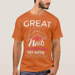 Womens Funny Nail Tech Shirt Great Nail Dont By