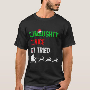 Womens Funny Nice Naughty I Tried Ugly Christmas S T-Shirt