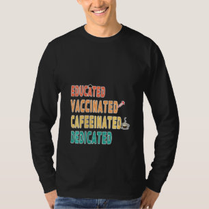 Womens Funny Nurse Educated Vaccinated Caffeinated T-Shirt