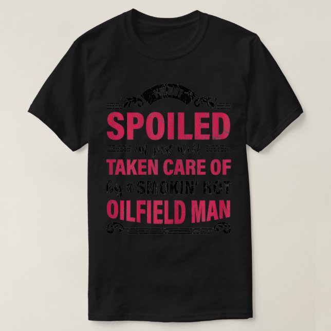 Womens Funny Oilfield Wife Oil Rig Worker Gift T-Shirt (Design Front)