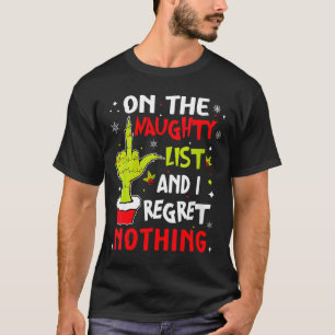 Womens Funny On The List Of Naughty And I Regret N T-Shirt