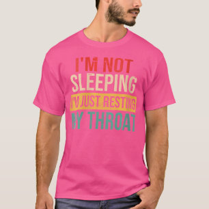 Womens Funny Opera Singer Im Not Sleeping Im Just T-Shirt