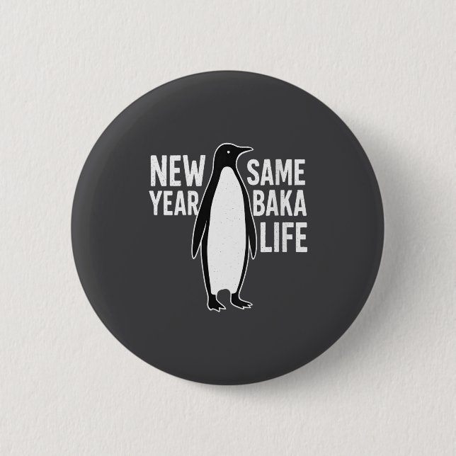 Womens Funny Penguin New Year Baka Life Anime Styl 6 Cm Round Badge (Front)