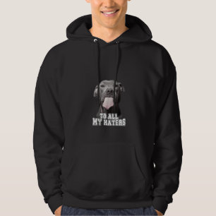 Womens Funny Pitbull To All My Haters T-shirt Pitb Hoodie