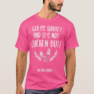 Womens Funny Pregnancy Announcements Guess What I' T-Shirt