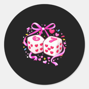 Women's Funny Preppy 67 Valentine Six Seven Dice 6 Classic Round Sticker