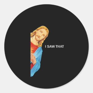 Womens Funny Quote Jesus Meme I Saw That Christian Classic Round Sticker