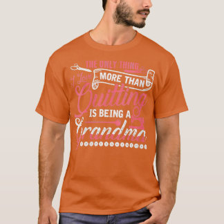 Womens Funny Quote Quilting Sewing Quilt Grandma f T-Shirt