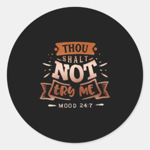 Womens Funny Quote Sy Thou Shalt Not Try Me  Classic Round Sticker