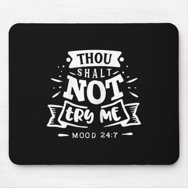 Womens Funny Quote Sy Thou Shalt Not Try Me  Mouse Mat (Front)