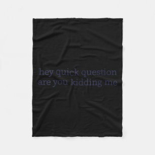 Womens Funny Sarcastic Are Kidding Humour Quote Fleece Blanket
