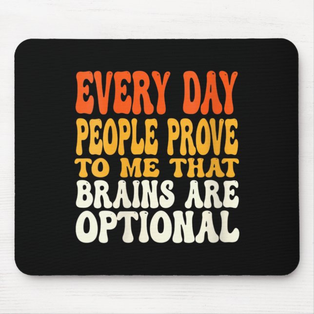 Womens Funny Sarcastic Brains Are Optional Quote Mouse Mat (Front)