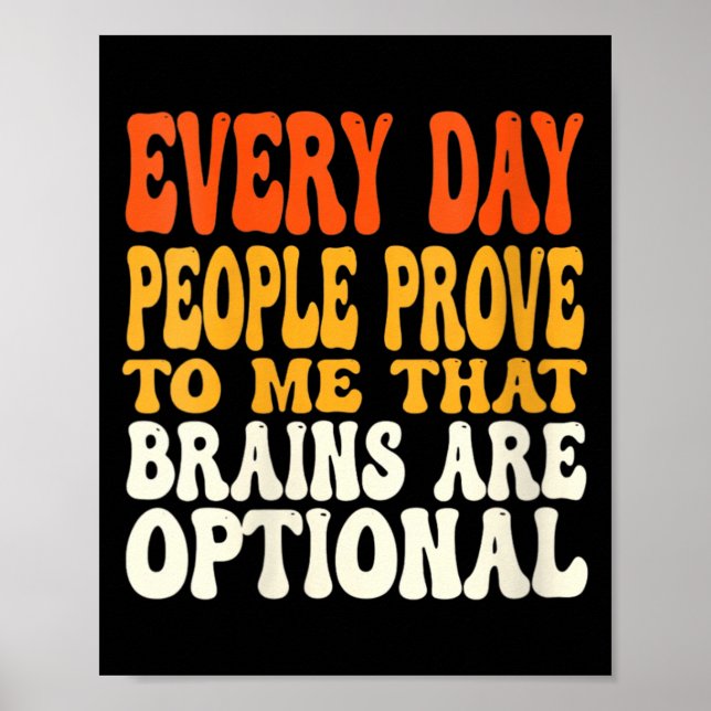 Womens Funny Sarcastic Brains Are Optional Quote Poster (Front)