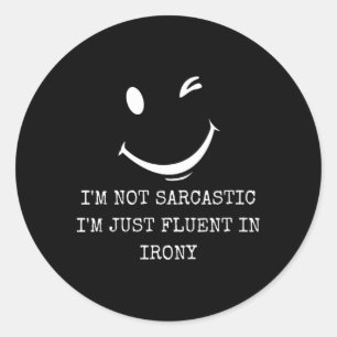 Womens Funny Sarcastic Fluent In Irony Humorous Classic Round Sticker