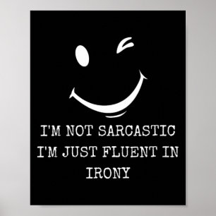 Womens Funny Sarcastic Fluent In Irony Humourous Poster