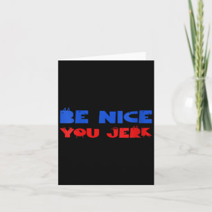 Womens Funny Sarcastic Humour Men Women Quote Be Card