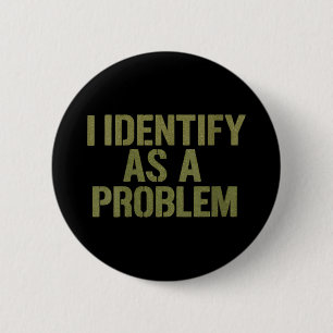 Womens Funny Sarcastic Humour Quote Identify As A 6 Cm Round Badge