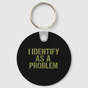 Womens Funny Sarcastic Humour Quote Identify As A Key Ring