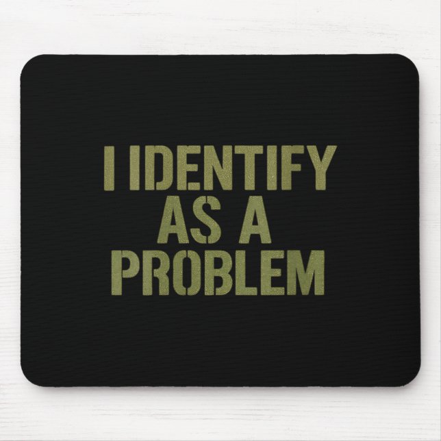 Womens Funny Sarcastic Humour Quote Identify As A Mouse Mat (Front)