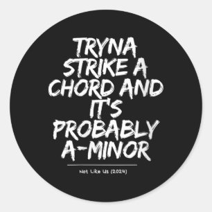 Womens Funny Sarcastic Humour Quote Men Women Classic Round Sticker