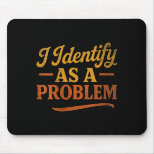 Womens Funny Sarcastic Humour Quote Retro Identify Mouse Mat