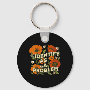 Womens Funny Sarcastic Humour Quote Women Identify Key Ring