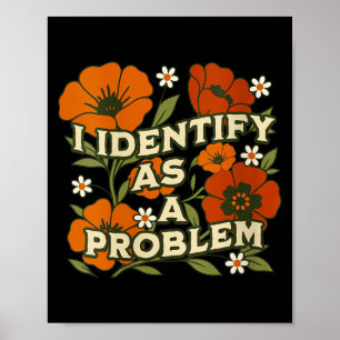 Womens Funny Sarcastic Humour Quote Women Identify Poster