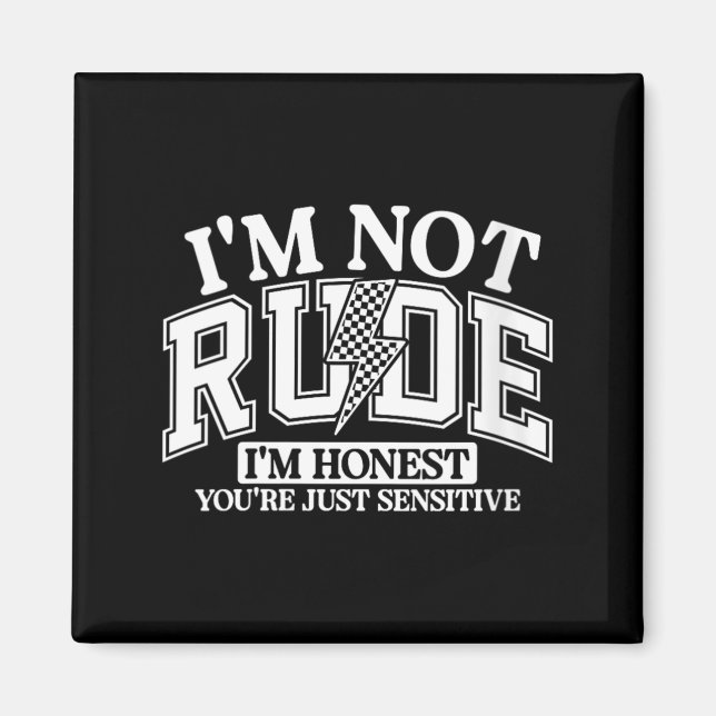Womens Funny Sarcastic Not Rude Offensive Quote Magnet (Front)