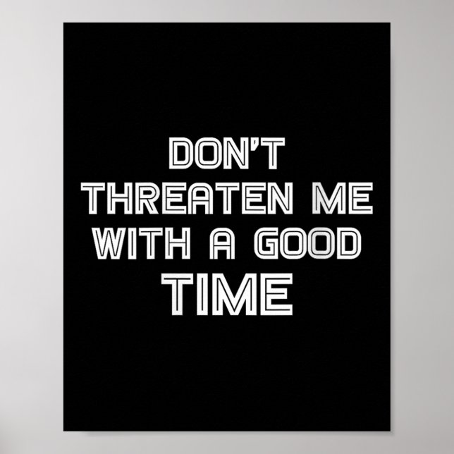 Womens Funny Sarcastic Quote Don't Threaten Me Wit Poster (Front)