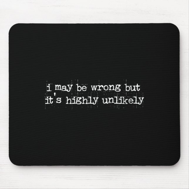 Womens Funny Sarcastic Quote May Be Wrong Rarely Mouse Mat (Front)