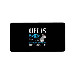 Womens Funny Schnauzer Life Is Better With Minia Label