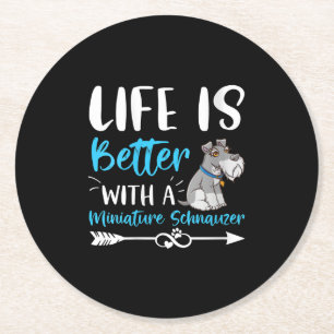 Womens Funny Schnauzer Life Is Better With Minia Round Paper Coaster