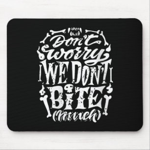 Womens Funny Skeleton Joke We Don't Bite Much Hall Mouse Mat