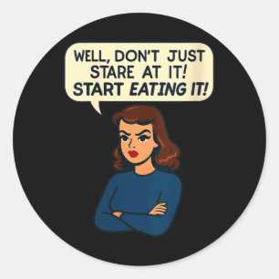 Womens Funny Snarky Woman Quote Sarcastic Adult Classic Round Sticker