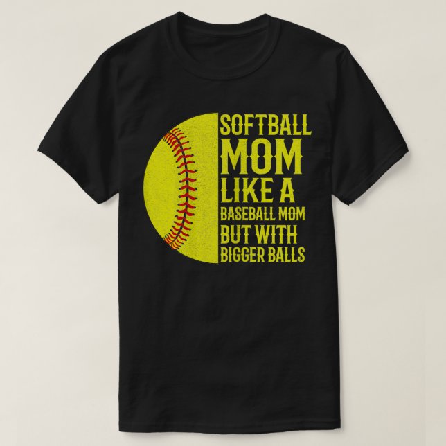 Womens Funny softball mum like a baseball mum but  T-Shirt (Design Front)