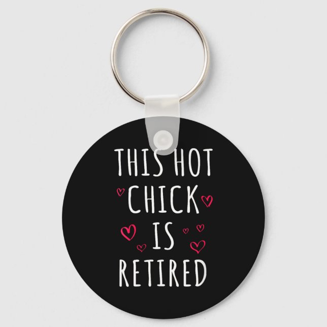 Womens Funny This Hot Chick Is Retired, Woman, Mot Key Ring (Front)