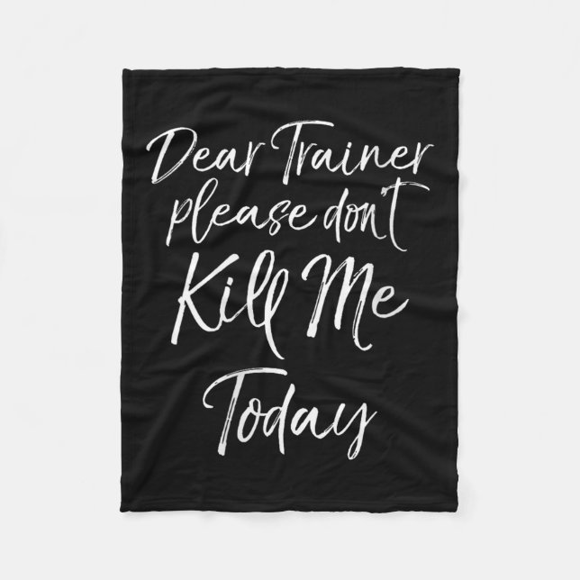 Womens Funny Training Quote Dear Trainer Please Do Fleece Blanket (Front)