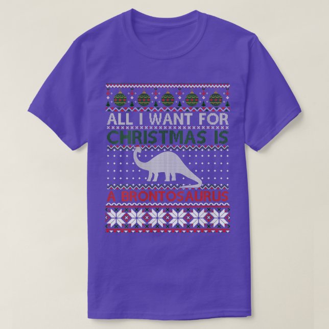 Womens Funny Ugly I Want For Christmas Is A Bronto T-Shirt (Design Front)