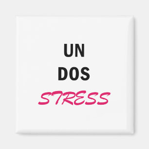 Womens Funny Un Dos Stress Magnet