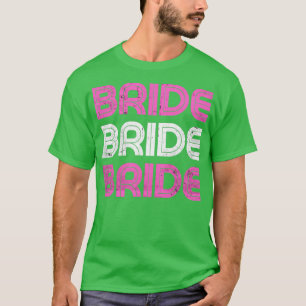 Womens Funny Wedding Bride To Be Bridal Party Bach T-Shirt