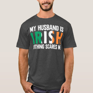 Womens Funny Wife Irish My Husband Is Irish Nothin T-Shirt