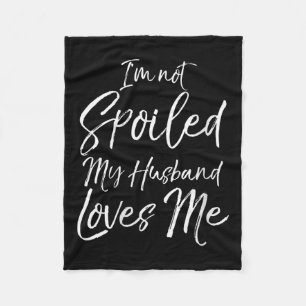 Womens Funny Wife Quote Gift I'm Not Siled My Husb Fleece Blanket