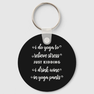 Womens Funny Wine Yoga Tee, I Drink Wine In Yoga P Key Ring