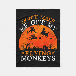 Womens Funny Witch Halloween Dont Make Get Flying Fleece Blanket