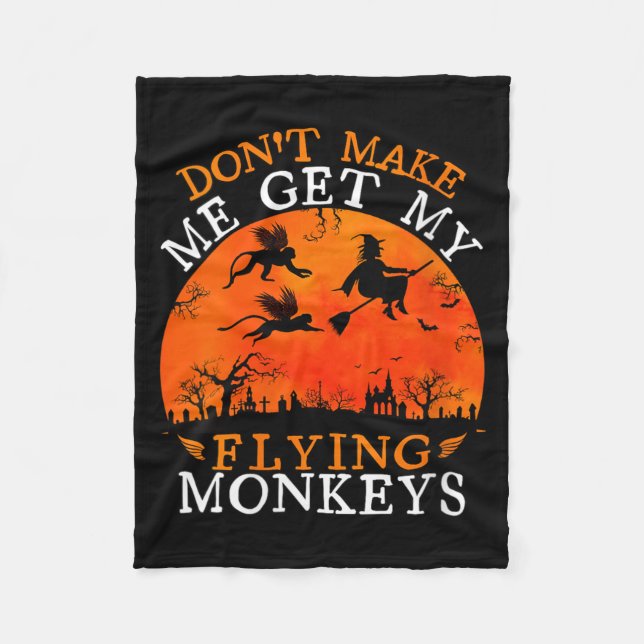 Womens Funny Witch Halloween Dont Make Get Flying Fleece Blanket (Front)