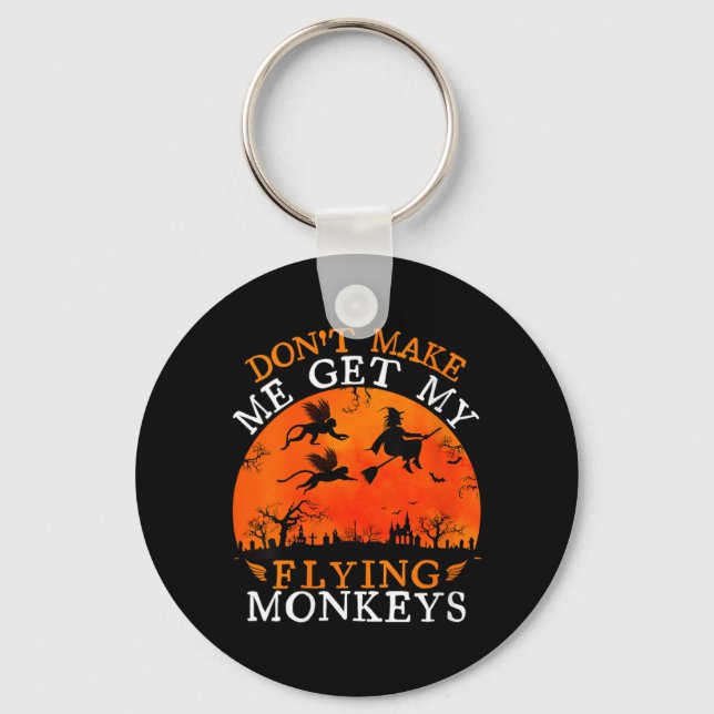 Womens Funny Witch Halloween Dont Make Get Flying Key Ring (Front)