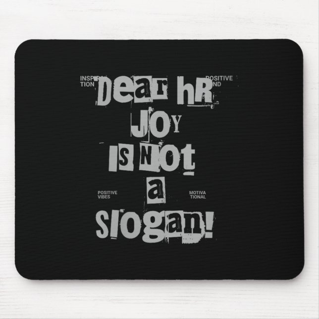 Womens Funny Work Tee Dear Hr, Joy Is Not A Slogan Mouse Mat (Front)