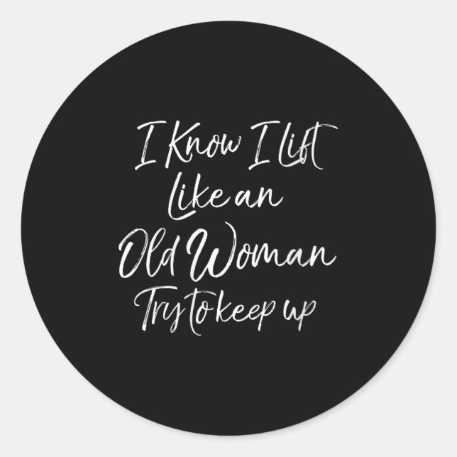 Womens Funny Workout Quote For Women Motivational  Classic Round Sticker (Front)