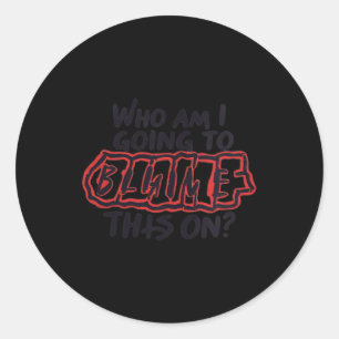 Womens Funny Workplace Humour Sarcastic Quote Classic Round Sticker